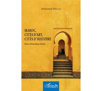 Maroc, cités d'art, cités d'histoire - Mohamed Metalsi - L'harmattan - broché - Monographie