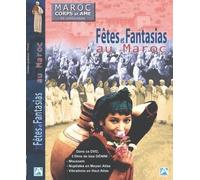 Maroc corps et âme - Fêtes & fantasias au Maroc