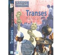 Maroc corps et âme - Transes marocaines