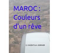 MAROC : Couleurs d'un rêve