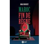 Maroc - Fin de règne