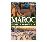 MAROC GUIDE DE VOYAGE 2026