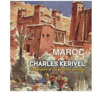 Maroc - Itinéraire D'un Peintre Breton