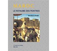 Maroc Le royaume des peintres - Maurice Arama - Non Lieu - relié - Beau livre