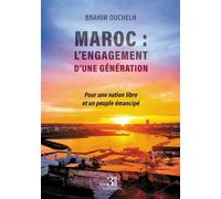 Maroc : L'engagement d'une génération Pour une nation libre et un peuple émancipé - Brahim Ouchelh - Trois Colonnes - broché - Essai