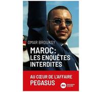 Maroc, Les Enquêtes Interdites - Mohammed Vi Derrière Les Masques Suivi De La République De Sa Majesté