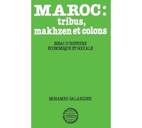 Maroc : tribus, makhzen et colons. Essai d'histoire économique et sociale