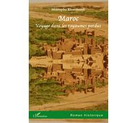 Maroc. Voyage dans les royaumes perdus - Mustapha Kharmoudi - L'harmattan - broché - Roman