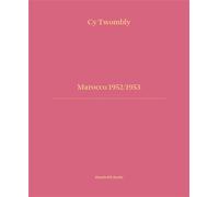 Marocco 1952/1953 Edition bilingue anglais-italien - Cy Twombly - Humboldt Books - broché - Monographie