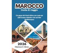 Marocco Guida di viaggio 2026: Un paese del Nord Africa con coste sia sull'Oceano Atlantico che sul Mar Mediterraneo