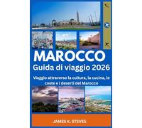 Marocco Guida di viaggio 2026: Viaggio attraverso la cultura, la cucina, le coste e i deserti del Marocco
