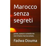 Marocco senza segreti: parole, usanze e curiosità che non ti hanno mai raccontato.