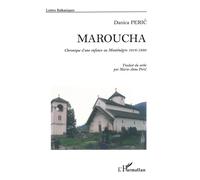 Maroucha Chronique d'une enfance au Monténégro 1916-1930 - Danica Peric - L'harmattan - broché - Récit