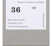 Maroussia Gentet (piano), Ensemble Cairn, Guillaume Bourgogne (conductor) - Chopin & Lazkano: Préludes