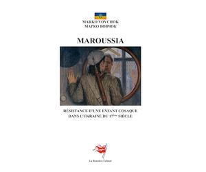 Maroussia: Résistance d'une enfant cosaque dans l'Ukraine du 17ème Siècle