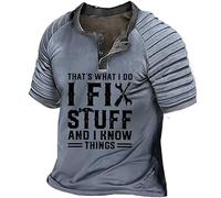 MaroYanYML That's What I Do I Fix Stuff and I Know Things Henley Chemise Lettre Drôle 3D Print T-Shirts Col V Hauts à Manches Courtes