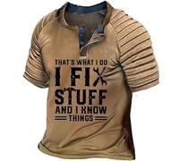 MaroYanYML That's What I Do I Fix Stuff and I Know Things Henley Chemise Lettre Drôle 3D Print T-Shirts Col V Hauts à Manches Courtes