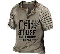 MaroYanYML That's What I Do I Fix Stuff and I Know Things Henley Chemise Lettre Drôle 3D Print T-Shirts Col V Hauts à Manches Courtes
