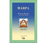 Marpa - Maître De Milarépa, Sa Vie, Ses Chants