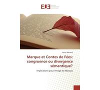 Marque et Contes de Fées: congruence ou divergence sémantique? Implications pour l'Image de Marque - Xavier Menaud - Universitaires Europeennes - broché - Etude