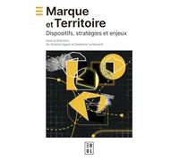 Marque et Territoire: Dispositifs, stratégies et enjeux