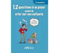 Marque non renseignée 12 questions à se poser avant de crier sur les enfants