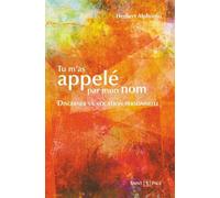 Marque non renseignée Tu m'as appelé par mon nom : Discerner sa vocation personnelle