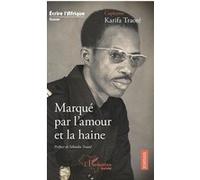 Marqué par l'amour et la haine - Karifa Traore - L'harmattan - broché - Roman