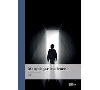 Marqué par le silence - Jrl - Publibook - broché - Autobiographie