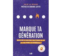 Marque ta génération: Découvre ce que Dieu veut pour ta vie et ose faire la différence !