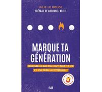 Marque ta génération - découvre ce que Dieu veut pour ta vie et ose la différence