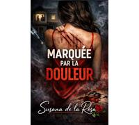 MARQUÉE PAR LA DOULEUR: Un thriller domestique de secrets, mensonges et d’un complot qui a détruit son mariage