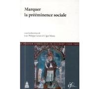 Marquer la prééminence sociale Jean-Philippe Genet (Auteur), Ennio Igor Mineo (Auteur)