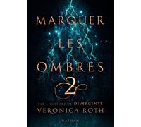 Marquer les ombres - tome 2 - Veronica Roth - Nathan - broché - Roman adolescent dès 13 ans