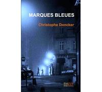 Marques Bleues - Christophe Doncker - Banlieue Est Eds - broché - Roman