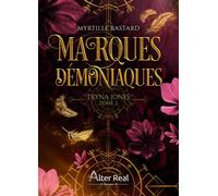 Marques démoniaques Tryna Jones - T02 - Myrtille Bastard - Alter Real - broché - Roman