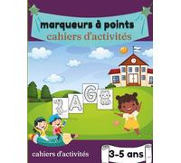 marqueurs à points cahiers d'activités: "Un apprentissage ludique des lettres et des formes grâce aux points à relier, aux coloriages amusants et à ... éveiller la créativité dès le plus jeune âge.