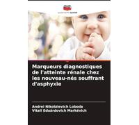 Marqueurs diagnostiques de l'atteinte rénale chez les nouveau-nés souffrant d'asphyxie