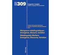 Marqueurs Métalinguistiques : Émergence, Discours, Variation /Metalinguistic Markers: Emergence, Discourse, Variation