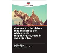 Marqueurs moléculaires de la résistance aux médicaments antipaludiques, tests in vivo et in vitro