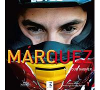 Márquez - né pour gagner - Marco Masetti - Eds Techniques Pour L'automobile Et L'industrie - relié - Beau livre