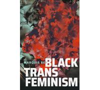 Marquis Bey Black Trans Feminism (Poche)