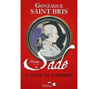 Marquis de Sade : L'ange de l'ombre