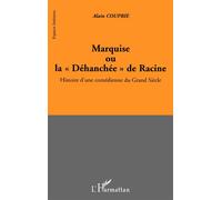 Marquise ou la Déhanchée de Racine Histoire d'une comédienne du Grand Siècle - Alain Couprie - L'harmattan - broché - Théâtre