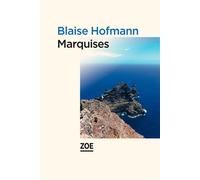 Marquises - Blaise Hofmann - Zoe - broché - Roman