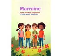 Marraine Laisse-moi ton empreinte Raconte-ton histoireRaconte-ton histoire (Auteur)