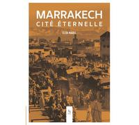 Marrakech - Cité éternelle - Elsa Nagel - Nouvelles Editions Sutton - broché - Guide