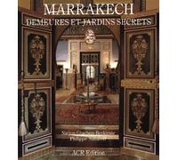 Marrakech - Demeures et jardins secrets