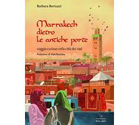 Marrakech derrière les portes antiques