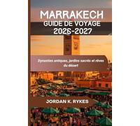 Marrakech Guide de voyage 2026-2027